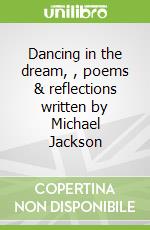 Dancing in the dream, , poems & reflections written by Michael Jackson libro str
