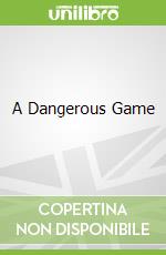 A Dangerous Game