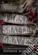 These Shallow Graves