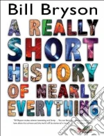 A Really Short History of Nearly Everything