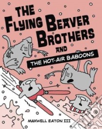 The Flying Beaver Brothers 5 libro in lingua di Eaton Maxwell III