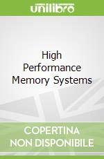 High Performance Memory Systems