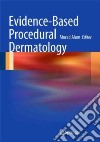 Evidence-Based Procedural Dermatology libro str