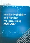 Intuitive Probability And Random Processes Using Matlab libro str