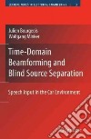 Time-Domain Beamforming and Blind Source Separation libro str