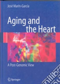 Aging And The Heart libro in lingua di Marin-garcia Jose, Goldenthal Michael J. (COL), Moe Gordon W. M.D. (COL)
