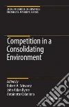 Competition In A Consolidating Environment libro str