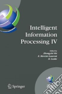 Intelligent Information Processing IV libro in lingua di Shi Zhongzhi (EDT), Mercier-Laurent E. (EDT), Leake D. (EDT)