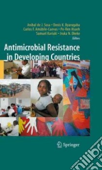 Antimicrobial Resistance in Developing Countries libro in lingua di Sosa Anibal de J. (EDT), Byarugaba Denis K. (EDT), Amabile-Cuevas Carlos F. (EDT), Hsueh Po-Ren (EDT), Kariuki Samuel (EDT)