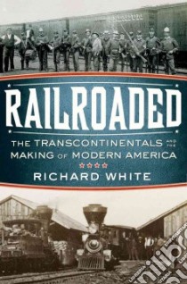 Railroaded libro in lingua di White Richard