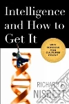 Intelligence and How to Get It libro str