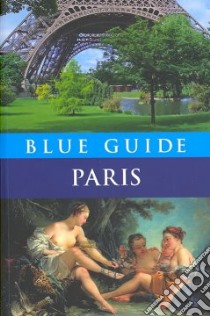 Blue Guide Paris libro in lingua di Gray-Durant Delia