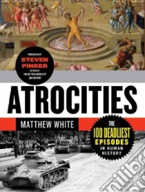 Atrocities libro in lingua di White Matthew, Pinker Steven (FRW)
