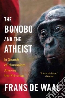 The Bonobo and the Atheist libro in lingua di De Waal Frans