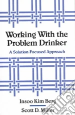 Working With the Problem Drinker