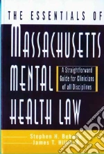 The Essentials of Massachusetts Mental Health Law