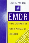 Emdr in the Treatment of Adults Abused As Children libro str
