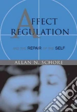 Affect Regulation & the Repair of the Self