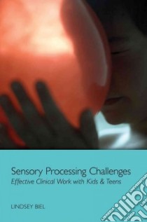 Sensory Processing Challenges libro in lingua di Biel Lindsey