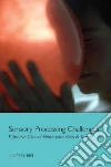 Sensory Processing Challenges libro str