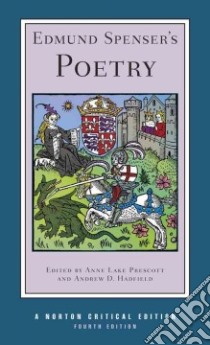 Edmund Spenser's Poetry libro in lingua di Spenser Edmund, Hadfield Andrew D. (EDT), Prescott Anne Lake (EDT)
