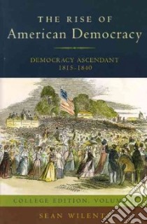 The Rise of American Democracy libro in lingua di Wilentz Sean
