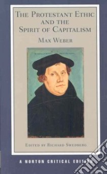 The Protestant Ethic and the Spirit of Capitalism libro in lingua di Weber Max, Swedberg Richard (EDT)