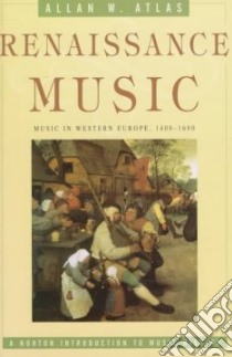 Renaissance Music libro in lingua di Atlas Allan W.
