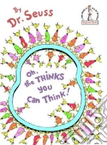 Oh, the Thinks You Can Think!