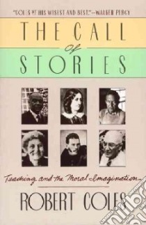 The Call of Stories libro in lingua di Coles Robert