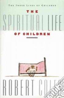 Spiritual Life of Children libro in lingua di Coles Robert