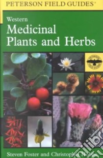 Peterson Field Guide to Western Medicinal Plants and Herbs libro in lingua di Hobbs Christopher, Foster Steven, Peterson Roger Tory (EDT)