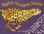Biggest, Strongest, Fastest