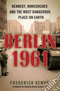 Berlin 1961 libro in lingua di Kempe Frederick, Scowcroft Brent (FRW)
