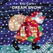 Dream Snow libro in lingua di Carle Eric
