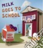 Milk Goes to School
