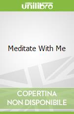 Meditate With Me