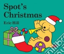 Spot's Christmas libro in lingua di Hill Eric