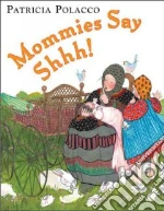 Mommies Say Shhh!
