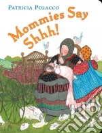 Mommies Say Shhh!