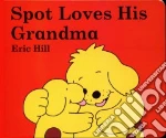 Spot Loves His Grandma