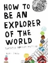 How to be an Explorer of the World libro str
