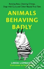 Animals Behaving Badly