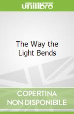 The Way the Light Bends