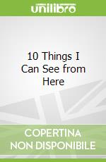 10 Things I Can See from Here