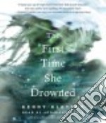 The First Time She Drowned (CD Audiobook)