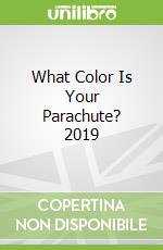 What Color Is Your Parachute? 2019
