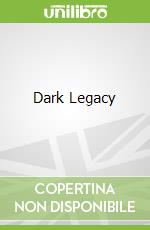 Dark Legacy