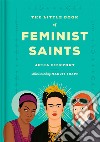 The Little Book of Feminist Saints libro str