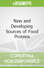 New and Developing Sources of Food Proteins